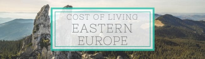 Cost of Living in Eastern Europe