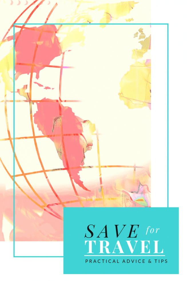 How to Save Money for World Travel: Practical Tips & Advice